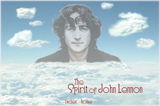 THE SPIRIT OF JOHN LENNON: Metaphysical and Spiritual Essays include: There Is No Death; God Is A Concept...So Said John; many more essays to come.